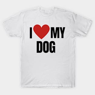 I LOVE MY DOG T-Shirt
